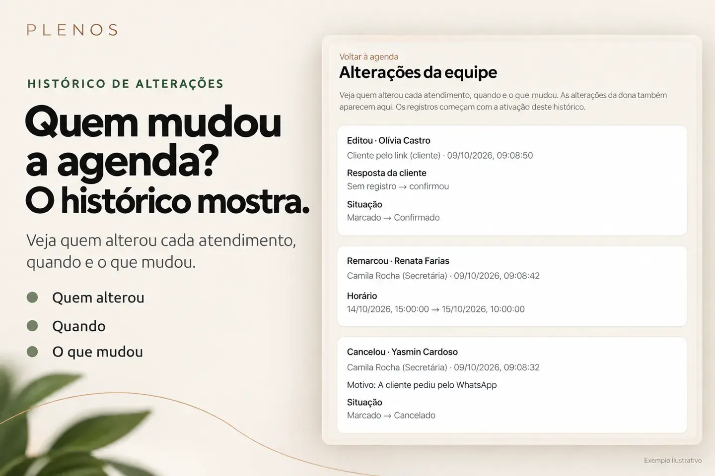 Quem mudou a agenda? O histórico mostra quem alterou cada atendimento, quando e o que mudou.